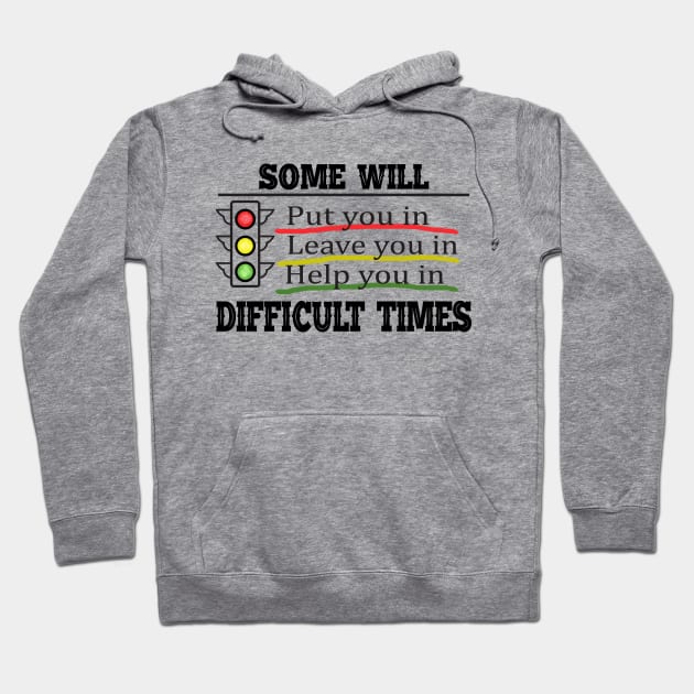 Life Lessons, Difficult Times Hoodie by keshanDSTR